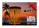 Local Route Disc Golf Pro Shop Gift Card - Christmas